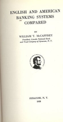 Item #51610 ENGLISH AND AMERICAN BANKING SYSTEMS COMPARED. Wlilliam T. McCAFFREY