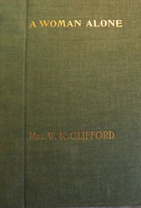 Item #51630 A WOMAN ALONE: IN THREE ACTS. Mrs. W. K. CLIFFORD