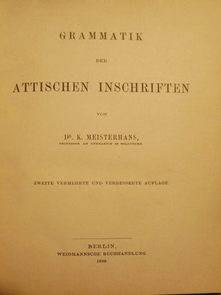 Item #51637 GRAMMATIK DER ATTISCHEN INSCHRIFTEN. Dr. K. MEISTERHANS