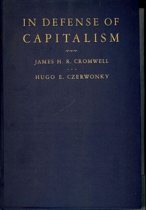 Item #51646 IN DEFENSE OF CAPITALISM: AN EXPLANATION OF THE FUNCTIONING OF OUR. James H. R. CROMWELL