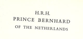 Item #51692 H.R.H. PRINCE BERNHARD OF THE NETHERLANDS. Alden HATCH