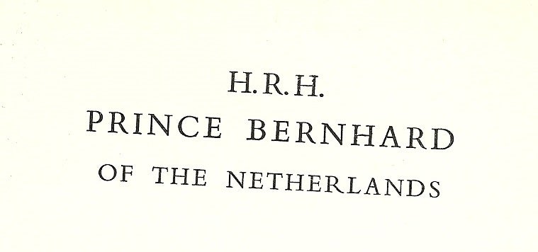 Item #51692 H.R.H. PRINCE BERNHARD OF THE NETHERLANDS. Alden HATCH.