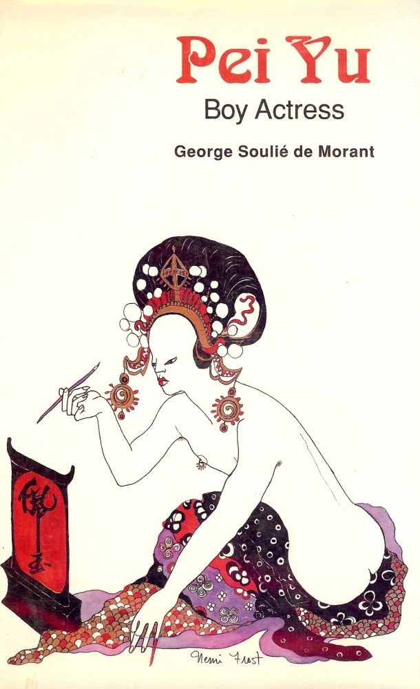 Item #51751 PEI YU: BOY ACTRESS. George Soulie DE MORANT.