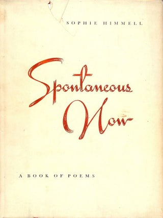 Item #52083 SPONTANEOUS NOW. Sophie HIMMELL