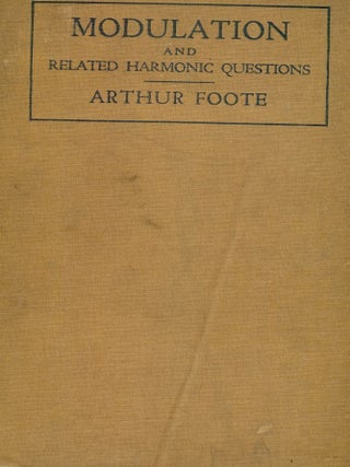 Item #52166 MODULATION AND RELATED HARMONIC QUESTIONS. Arthur FOOTE