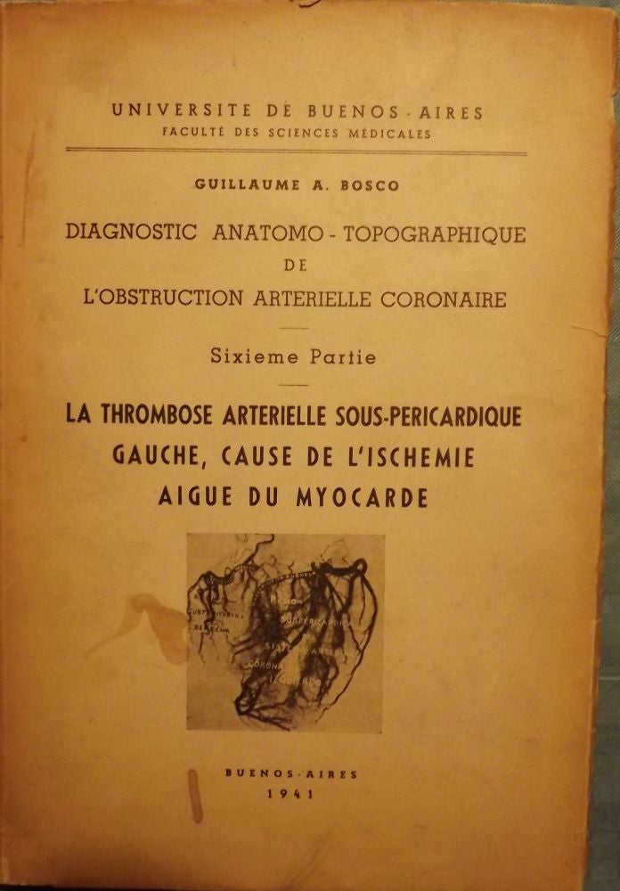 Item #52167 DIAGNOSTIC ANATOMO-TOPOGRAPHIQUE DE L'OBSTRUCTION ARTERIELLE CORONAIRE. Guillaume A. BOSCO.
