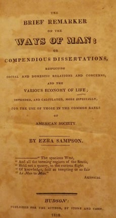 Item #52278 THE BRIEF REMARKER ON THE WAYS OF MAN: OR COMPENDIOUS DISSERTATIONS, Ezra SAMPSON