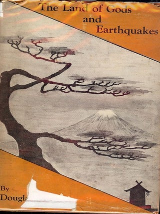 Item #52326 THE LAND OF GODS AND EARTHQUAKES. Douglas Gilbert HARRING