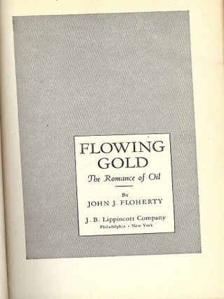 FLOWING GOLD: THE ROMANCE OF OIL