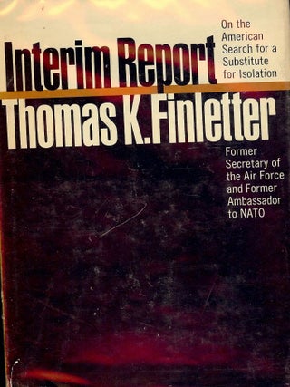 Item #52511 INTERIM REPORT: ON THE SEARCH FOR A SUBSTITUTE FOR ISOLATION. Thomas K. FINLETTER