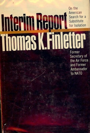 Item #52511 INTERIM REPORT: ON THE SEARCH FOR A SUBSTITUTE FOR ISOLATION. Thomas K. FINLETTER