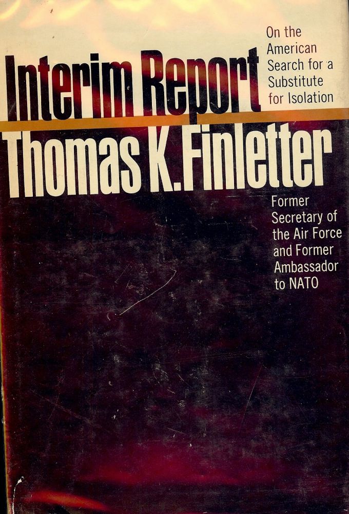 Item #52511 INTERIM REPORT: ON THE SEARCH FOR A SUBSTITUTE FOR ISOLATION. Thomas K. FINLETTER.