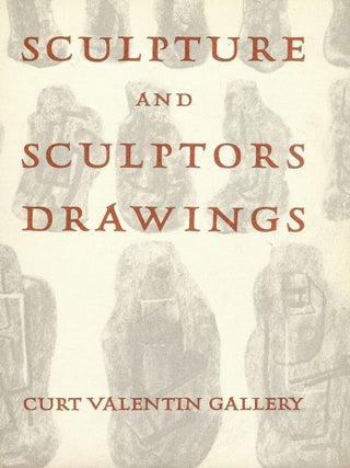 Item #52611 SCULPTURE AND SCULPTORS DRAWINGS: DECEMBER 22, 1953- JANUARY 24, 1954. Curt VALENTIN