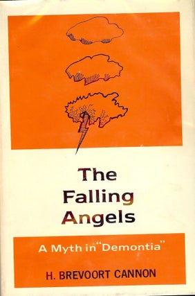 Item #52665 THE FALLING ANGELS: A MYTH IN DEMONTIA. H. Brevoort CANNON