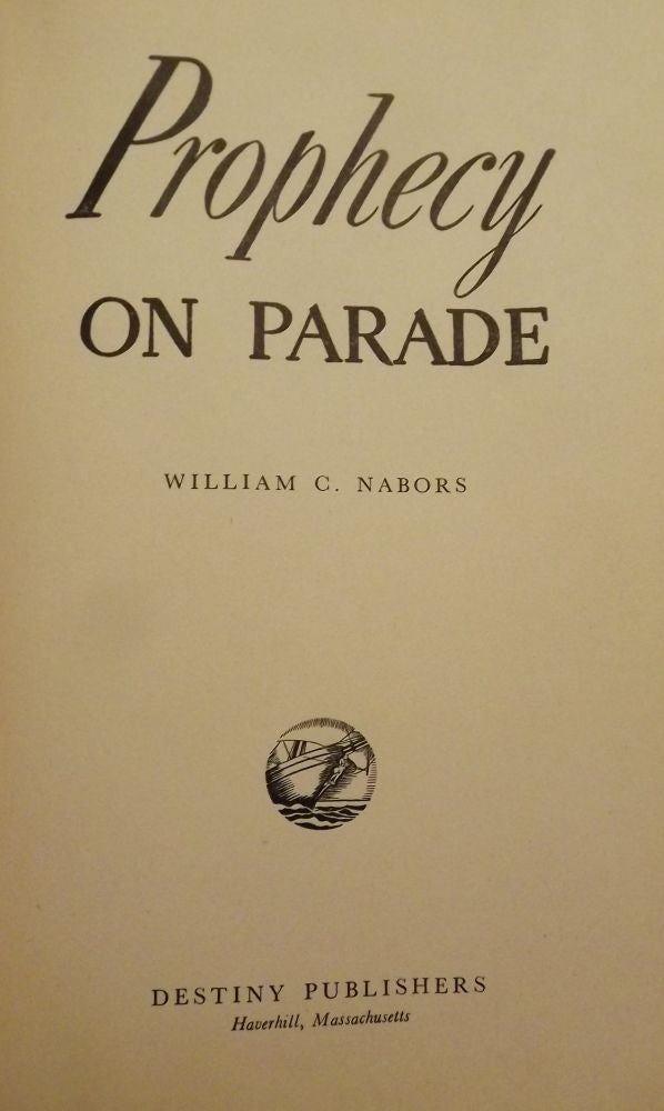 Item #52686 PROPHECY ON PARADE. William C. NABORS.