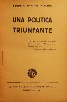 Item #52742 UNA POLITICA TRIUNFANTE. Augusto Ramirez MORENO