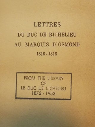 LETTRES DU DUC DE RICHELIEU AU MARQUIS D'OSMOND 1816-1818