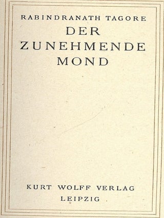Item #52752 DER ZUNEHMENDE MOND. Rabindranath TAGORE