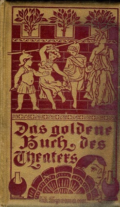 Item #52759 SPEMANNS GOLDENES BUCH DES THEATERS: GERMAN THEATER. Rudolph GENEE