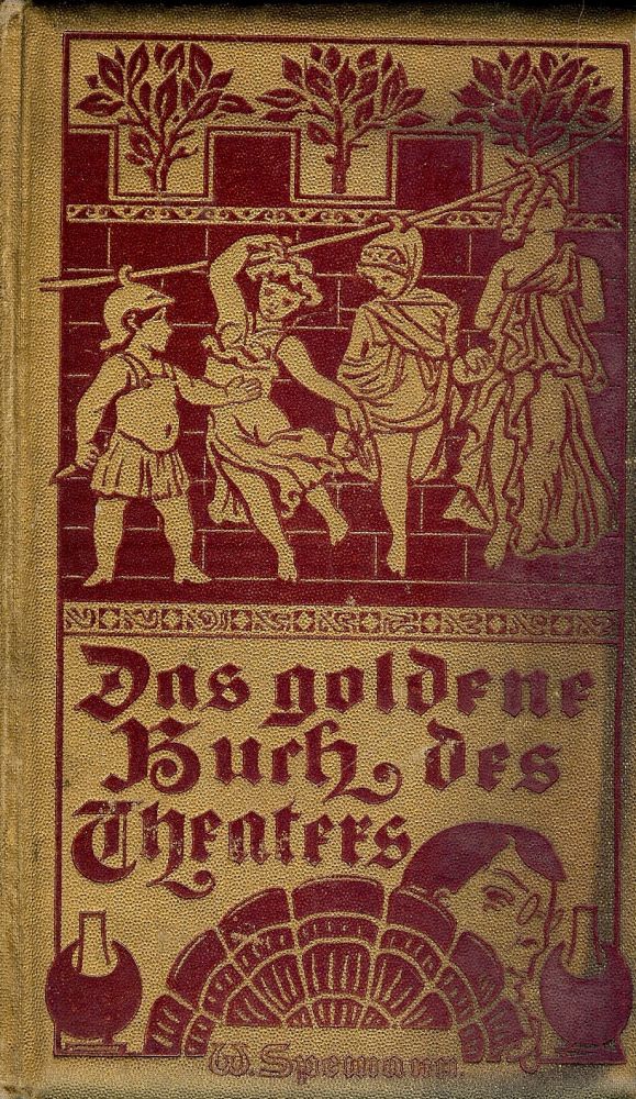 Item #52759 SPEMANNS GOLDENES BUCH DES THEATERS: GERMAN THEATER. Rudolph GENEE.