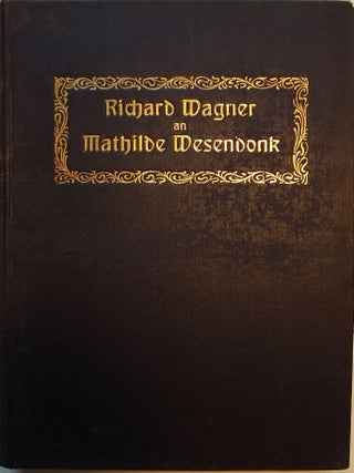 Item #52805 RICHARD WAGNER AN MATHILDE WESENDONK. Richard WAGNER