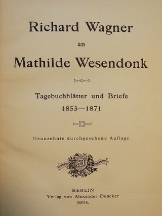 RICHARD WAGNER AN MATHILDE WESENDONK