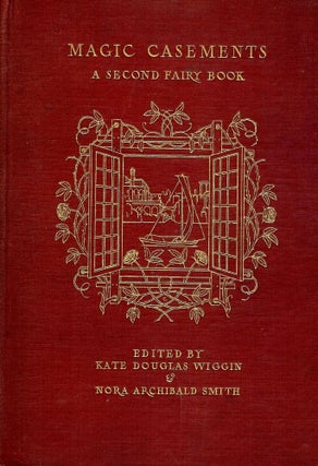 Item #52860 MAGIC CASEMENTS: A SECOND FAIRY BOOK. Kate Douglas WIGGIN