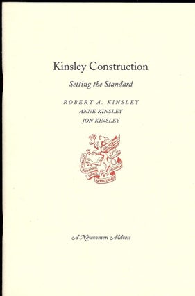 Item #52960 KINSLEY CONSTRUCTION: SETTING THE STANDARD. Robert A. KINSLEY