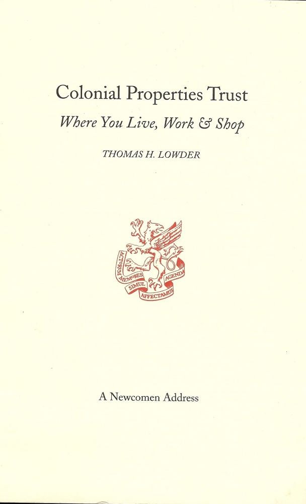 Item #52971 COLONIAL PROPERTIES TRUST: WHERE YOU LIVE, WORK AND SHOP. Thomas H. LOWDER.