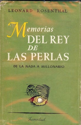 Item #53057 MEMORIAS DEL REY DE LAS PERLAS. Leonard ROSENTHAL