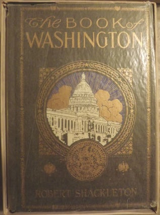 Item #53106 THE BOOK OF WASHINGTON. Robert SHACKLETON