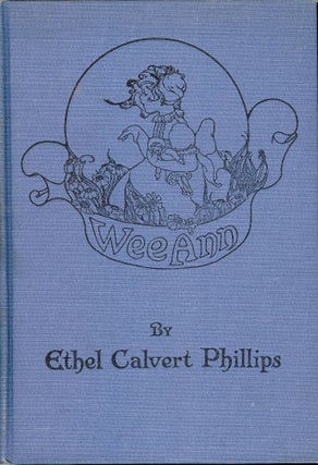 Item #53120 WEE ANN: A STORY FOR LITTLE GIRLS. Ethel Calvert PHILLIPS