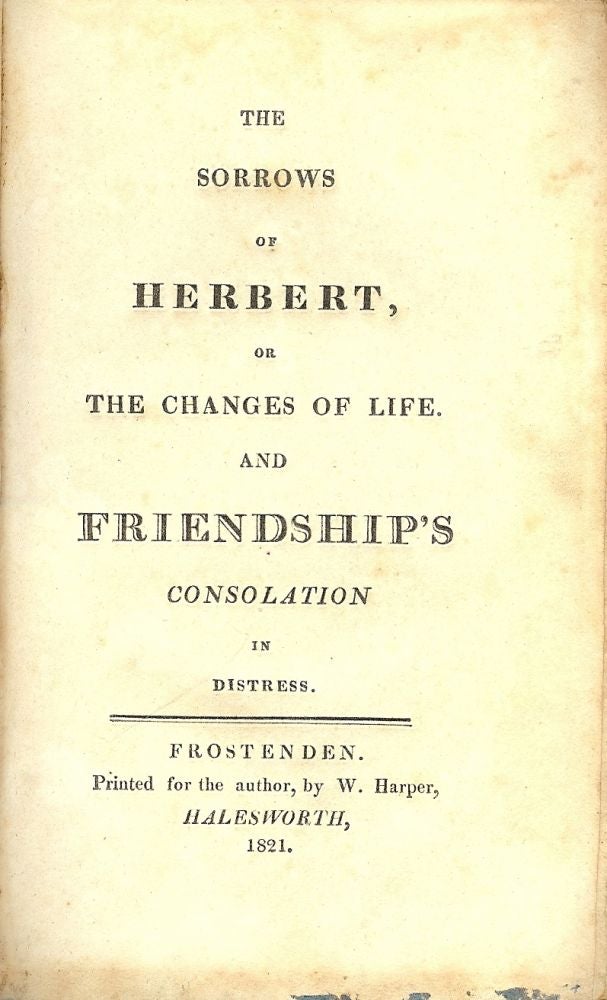 Item #53145 THE SORROWS OF HERBERT, OR THE CHANGES OF LIFE.
