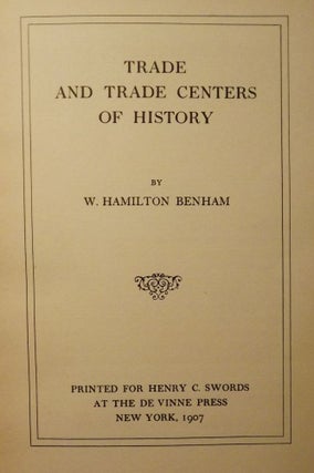 Item #53196 TRADE AND TRADE CENTERS OF HISTORY. W. Hamilton BENHAM