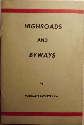 Item #53223 HIGHROADS AND BYWAYS. Margaret Lathrop LAW