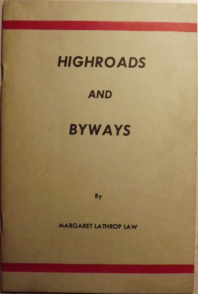 Item #53223 HIGHROADS AND BYWAYS. Margaret Lathrop LAW.
