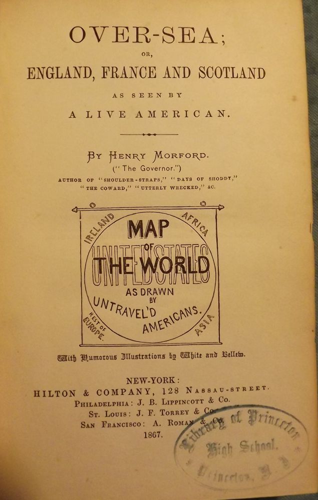 Item #53313 OVER-SEA; OR, ENGLAND, FRANCE AND SCOTLAND AS SEEN BY A LIVE AMERICAN. Henry MORFORD.
