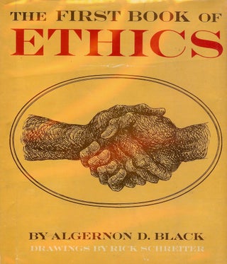 Item #53329 THE FIRST BOOK OF ETHICS. Algernon D. BLACK
