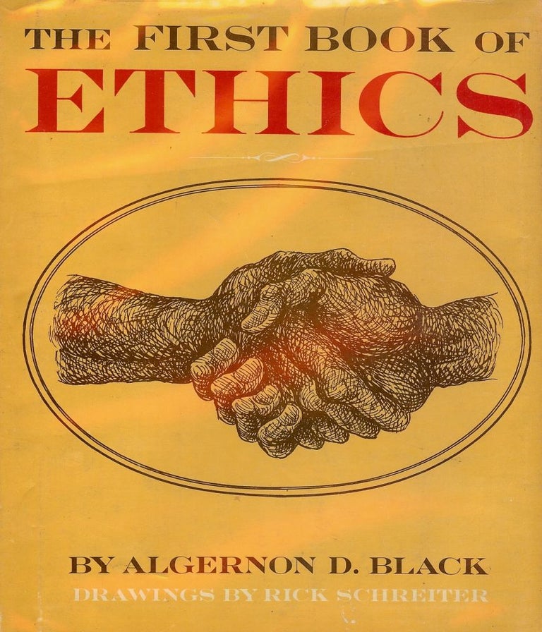 Item #53329 THE FIRST BOOK OF ETHICS. Algernon D. BLACK.