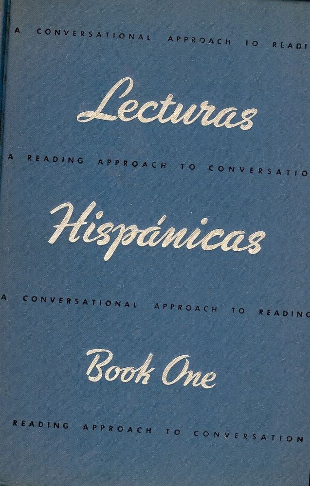 Item #53348 LECTURAS HISPANICAS: A CONVERSATIONAL APPROACH TO READING A READING. Amelia A. DE DEL RIO.
