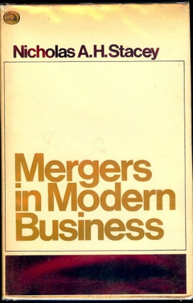 Item #53419 MERGERS IN MODERN BUSINESS. Nicholas A. H. STACEY
