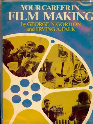 Item #53449 YOUR CAREER IN FILM MAKING. George N. GORDON