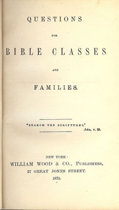 Item #53580 QUESTIONS FOR BIBLE CLASSES AND FAMILIES. Mary S. WOOD