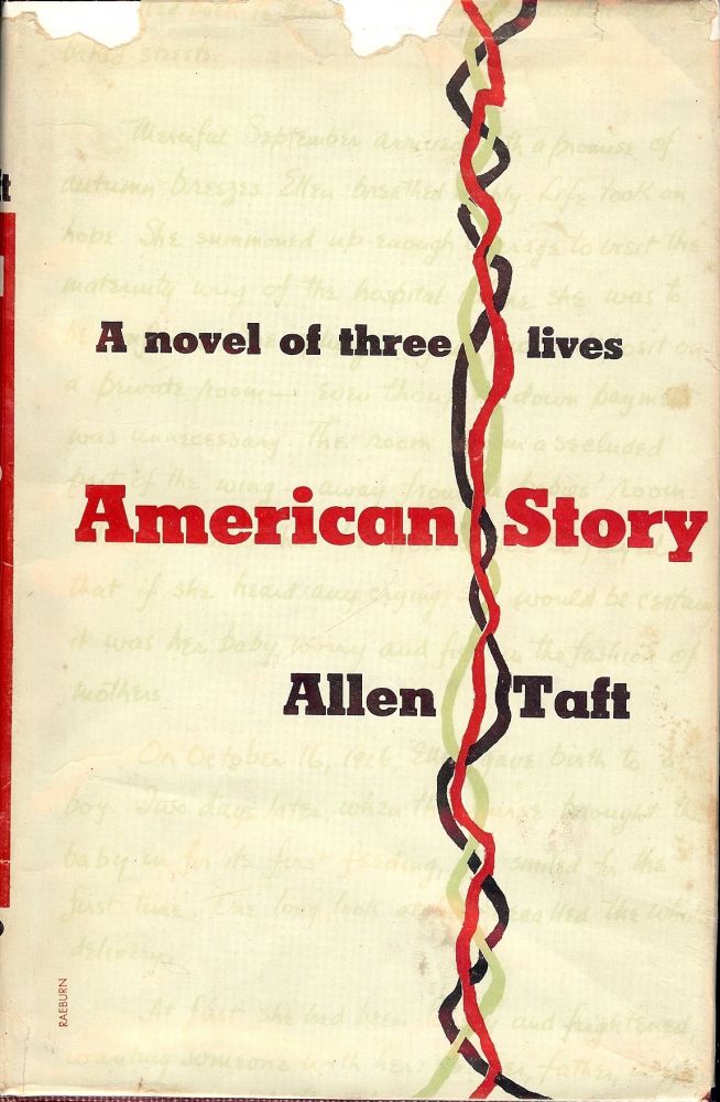 Item #53621 AMERICAN STORY: A NOVEL OF THREE LIVES. Allen TAFT.