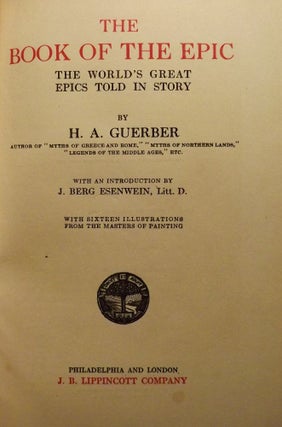 Item #53641 THE BOOK OF THE EPIC: THE WORLD'S GREAT EPICS TOLD IN STORY. H. A. GUERBER