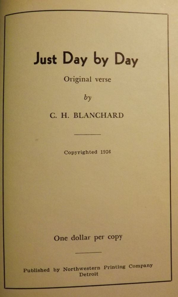 Item #53642 JUST DAY BY DAY: ORIGINAL VERSE. C. H. BLANCHARD.