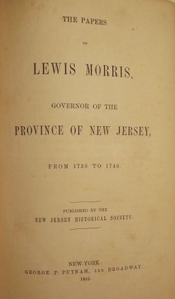THE PAPERS OF LEWIS MORRIS, GOVERNOR OF THE PROVINCE OF NEW JERSEY,