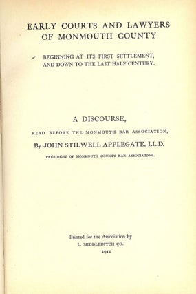 Item #54341 EARLY COURTS AND LAWYERS OF MONMOUTH COUNTY BEGINNING AT ITS FIRST. John Stilwell...