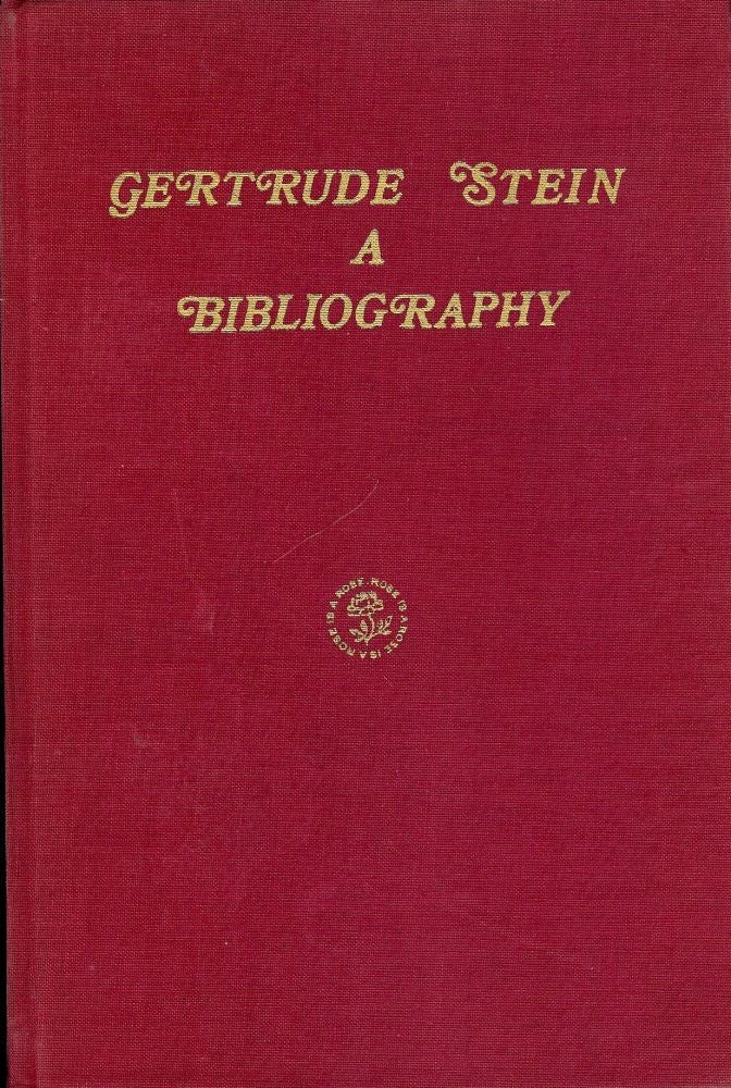 Item #54368 GERTRUDE STEIN: A BIBLIOGRAPHY. Robert A. WILSON.