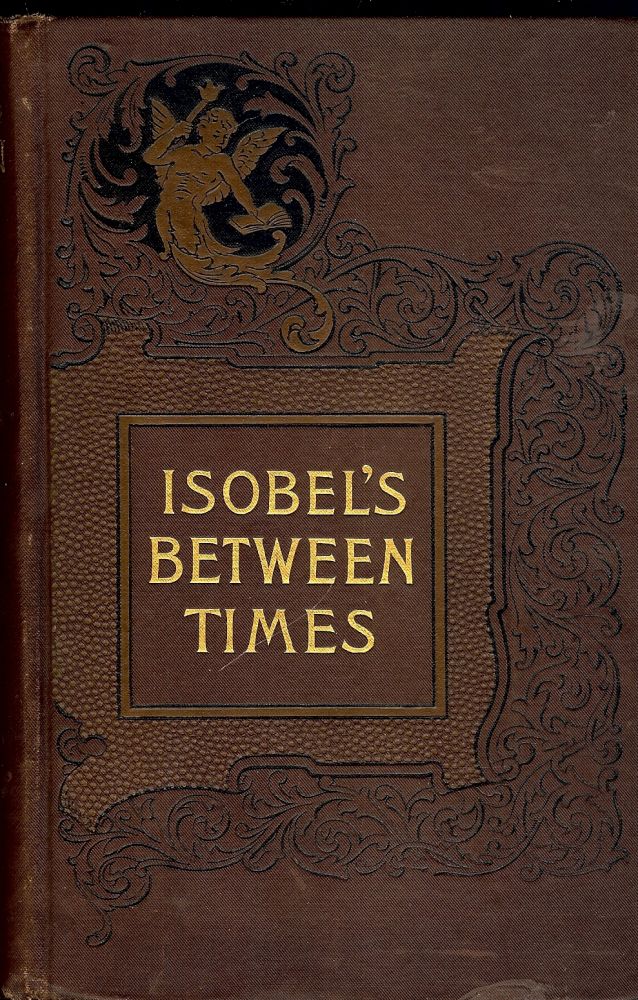 Item #54580 ISOBEL'S BETWEEN TIMES. Jenny M. DRINKWATER.